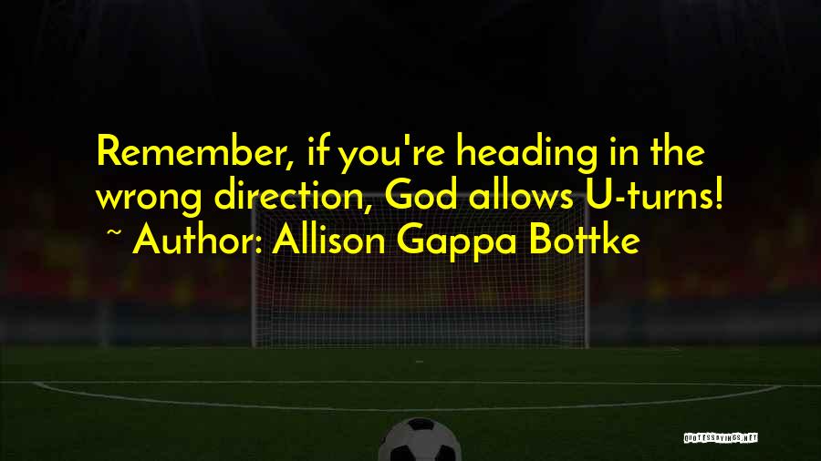 Allison Gappa Bottke Quotes 387598