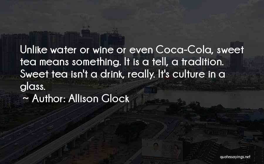 Allison Glock Quotes 1293796