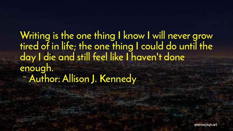 Allison J. Kennedy Quotes 831522