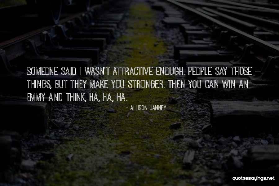 Allison Janney Quotes 634166