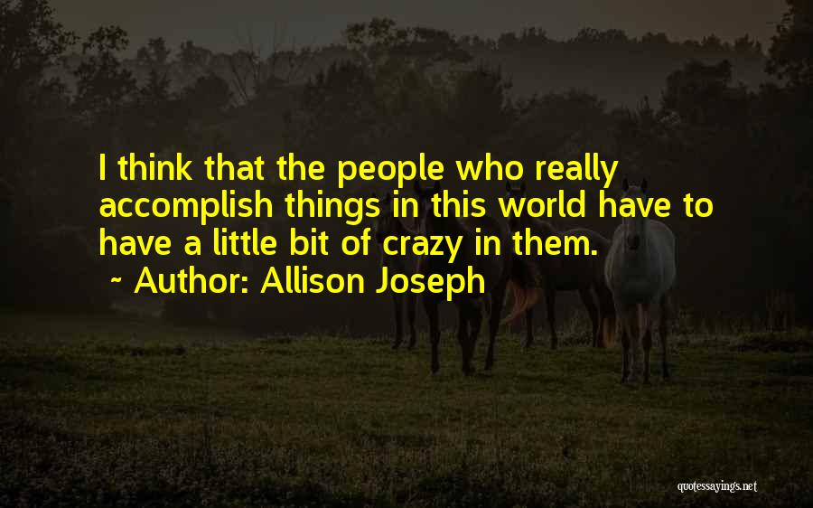 Allison Joseph Quotes 1391185