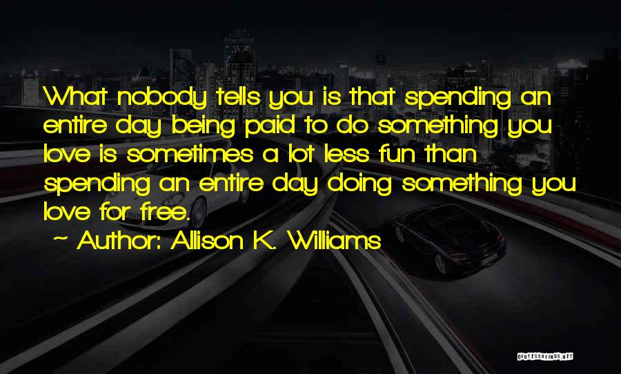 Allison K. Williams Quotes 537074