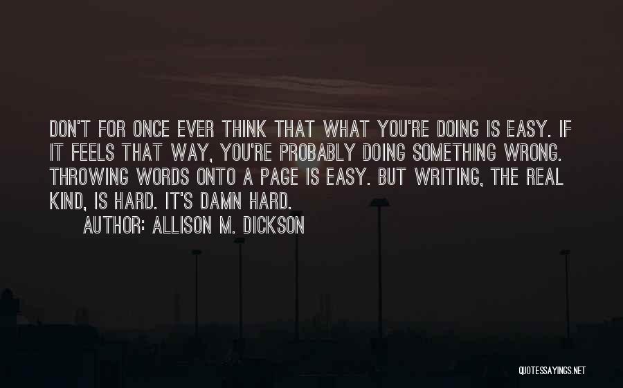 Allison M. Dickson Quotes 1498237