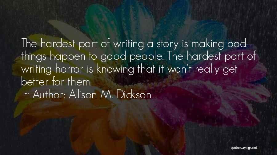 Allison M. Dickson Quotes 1923889