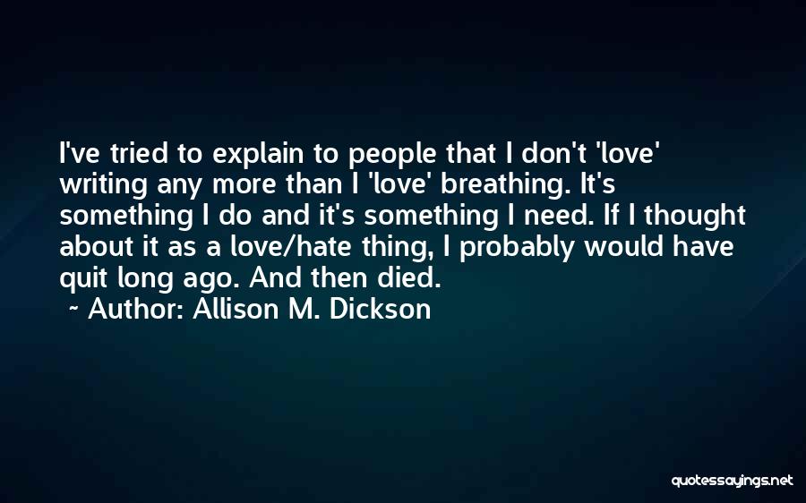 Allison M. Dickson Quotes 745705