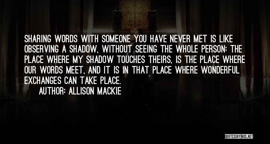 Allison Mackie Quotes 1020255