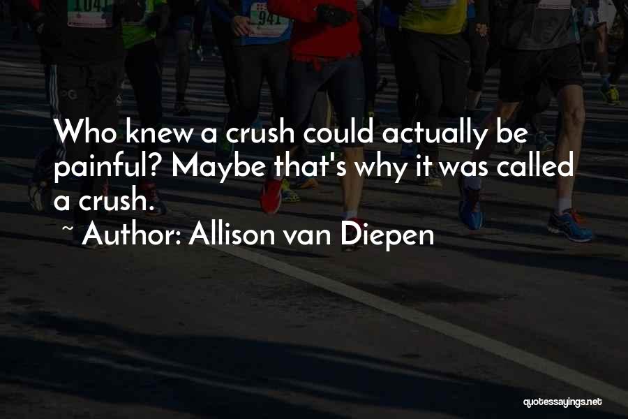 Allison Van Diepen Quotes 525812