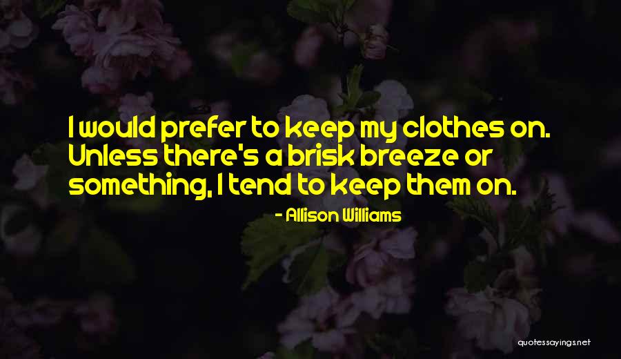 Allison Williams Quotes 134213