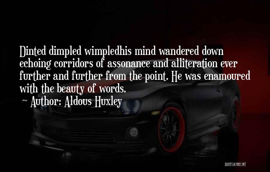 Alliteration Quotes By Aldous Huxley