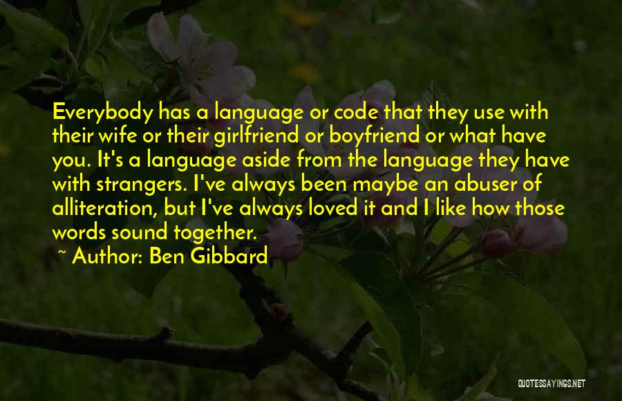 Alliteration Quotes By Ben Gibbard