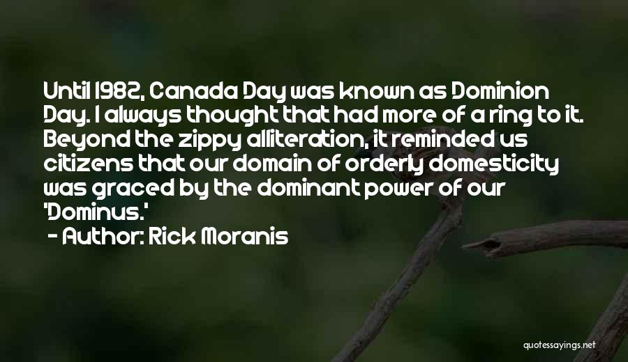 Alliteration Quotes By Rick Moranis