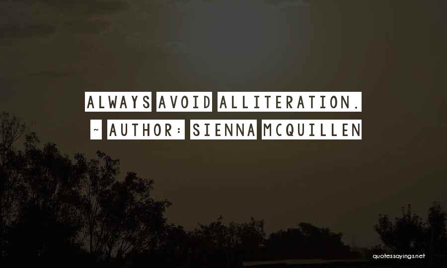 Alliteration Quotes By Sienna McQuillen