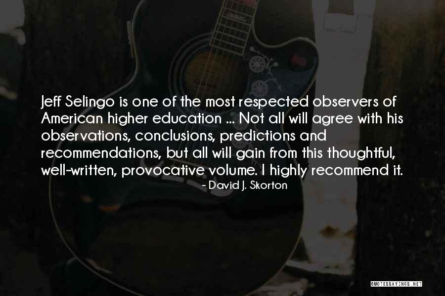 Alliterative Verse Quotes By David J. Skorton Alliterative Verse Quotes By David J. Skorton
