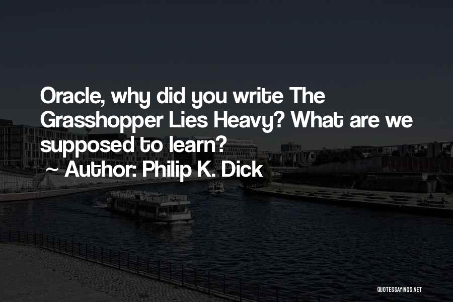 Allmakes Quotes By Philip K. Dick