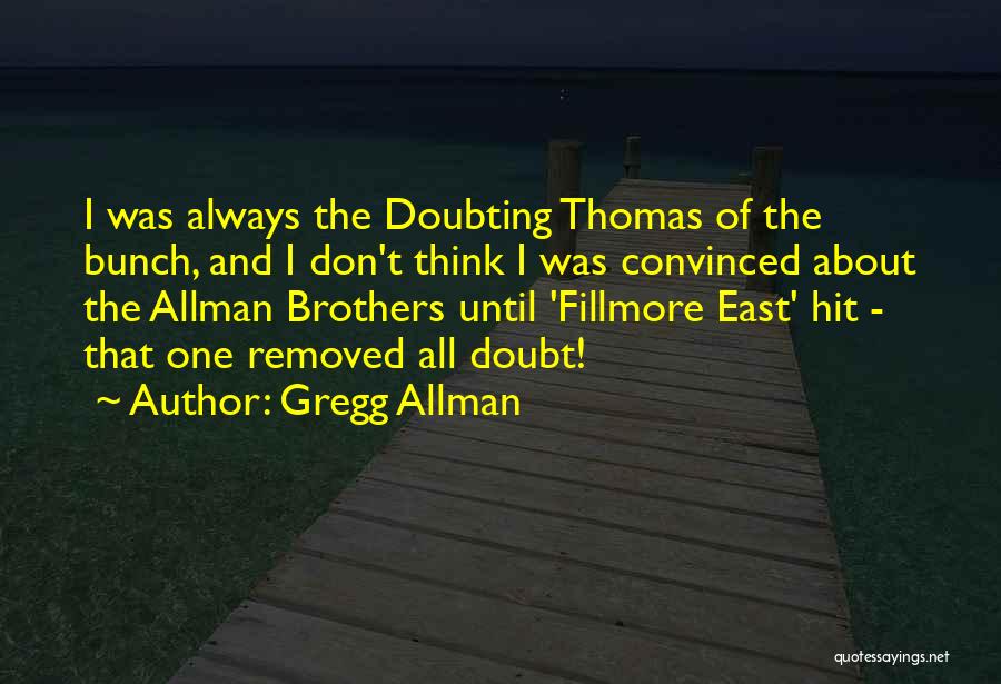 Allman Brothers Quotes By Gregg Allman