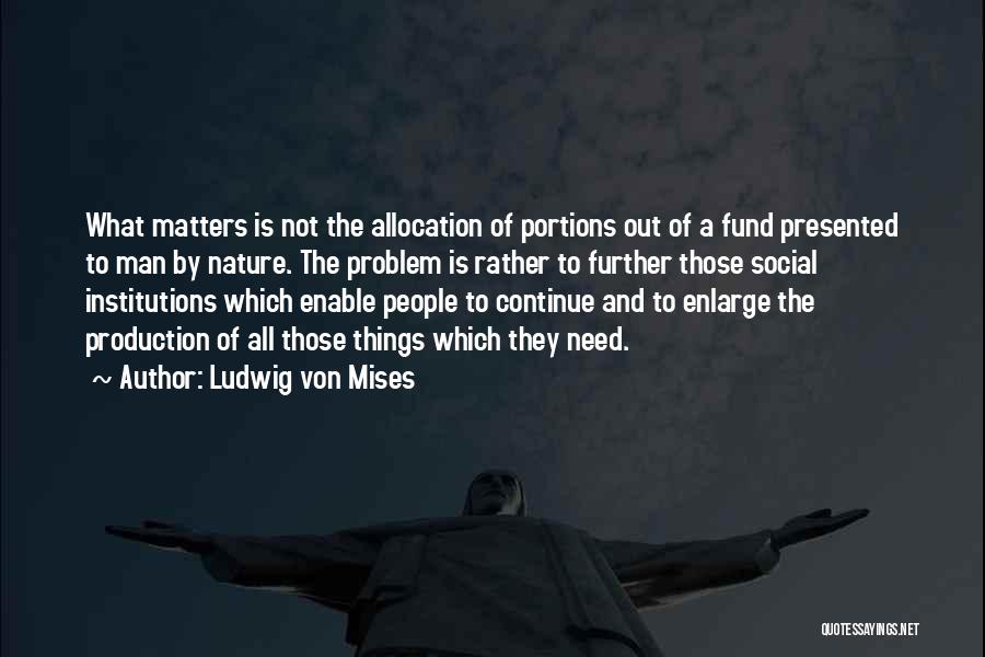 Allocation Quotes By Ludwig Von Mises