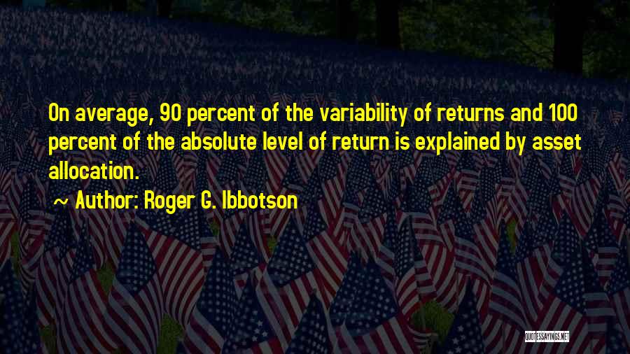 Allocation Quotes By Roger G. Ibbotson