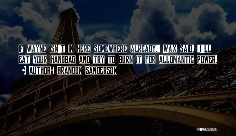 Allomantic Quotes By Brandon Sanderson