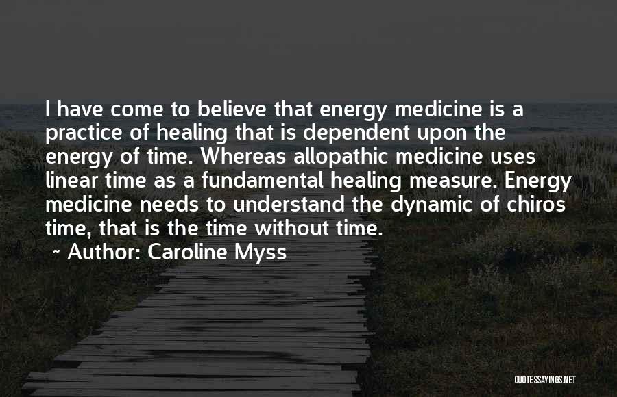 Allopathic Medicine Quotes By Caroline Myss