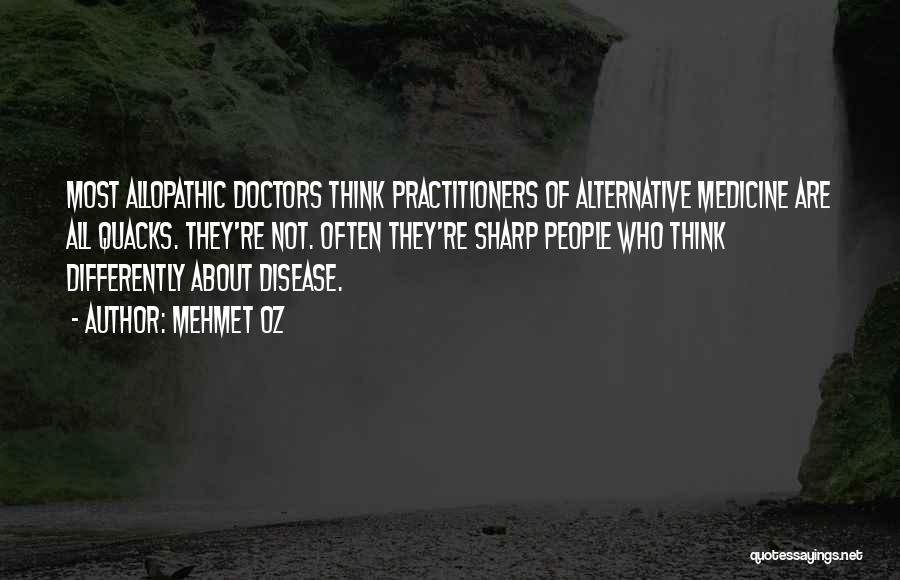 Allopathic Medicine Quotes By Mehmet Oz