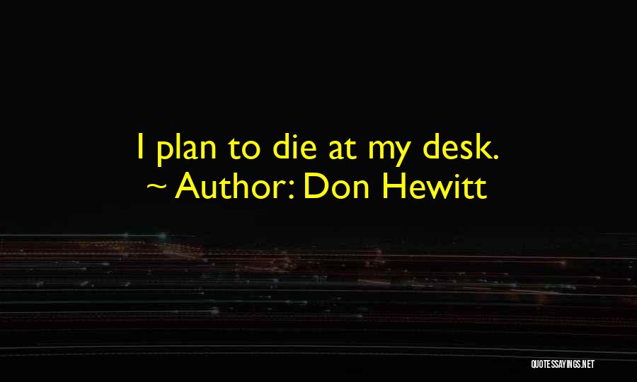 Allopathic Quotes By Don Hewitt