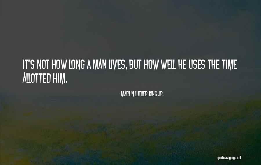 Allotted Time Quotes By Martin Luther King Jr. Allotted Time Quotes By Martin Luther King Jr.