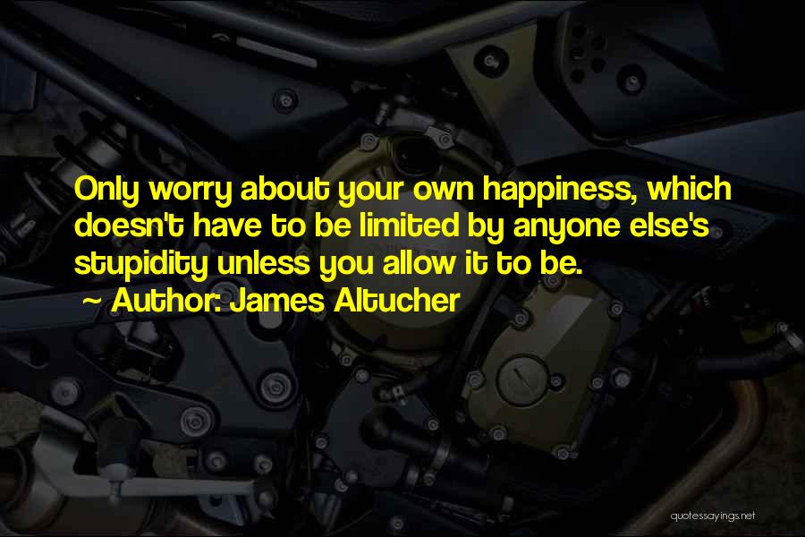 Allow Happiness Quotes By James Altucher