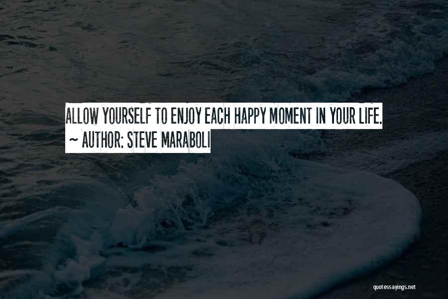 Allow Happiness Quotes By Steve Maraboli