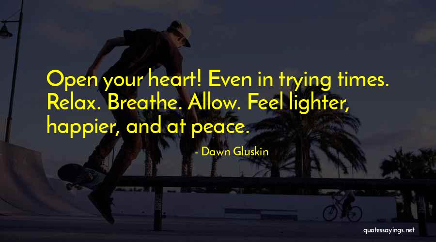 Allow Love In Your Heart Quotes By Dawn Gluskin Allow Love In Your Heart Quotes By Dawn Gluskin