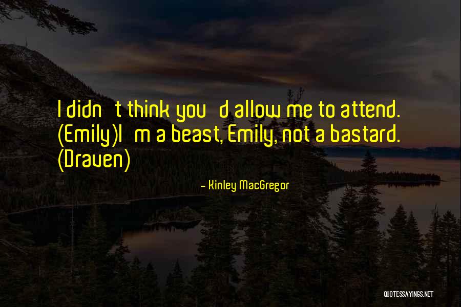 Allow Me Quotes By Kinley MacGregor Allow Me Quotes By Kinley MacGregor