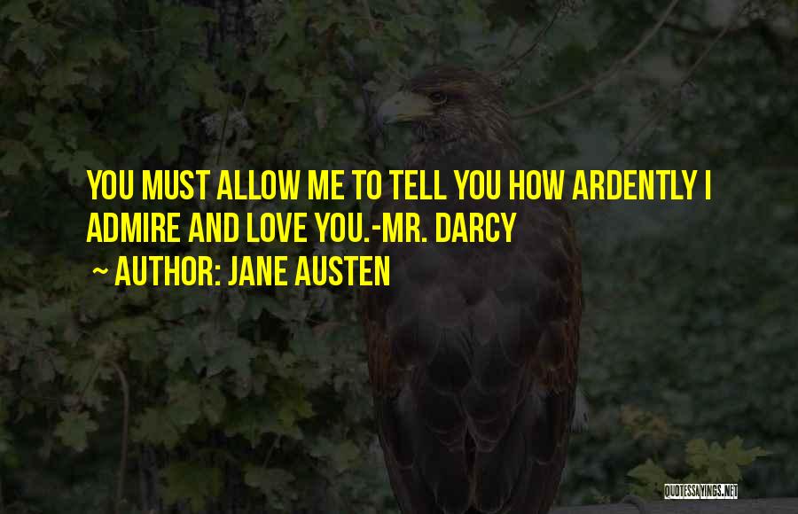 Allow Me To Love You Quotes By Jane Austen