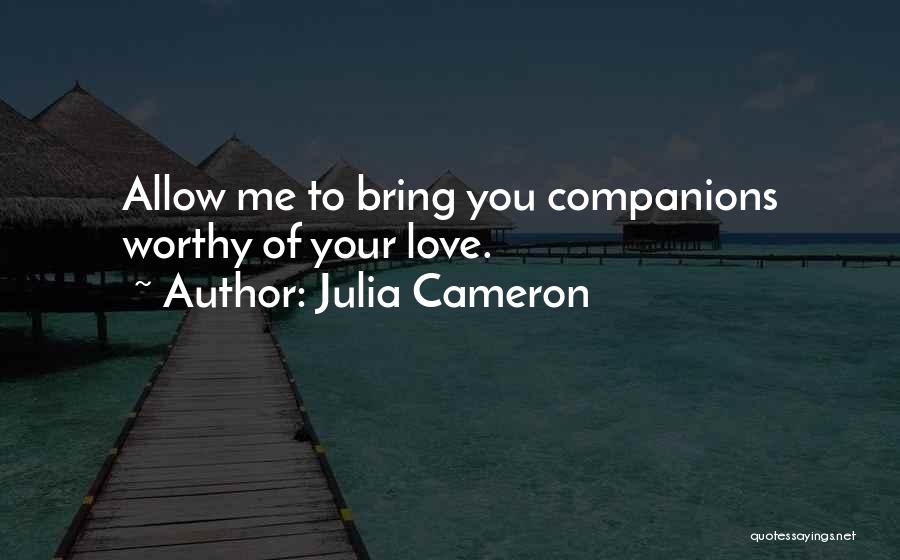 Allow Me To Love You Quotes By Julia Cameron