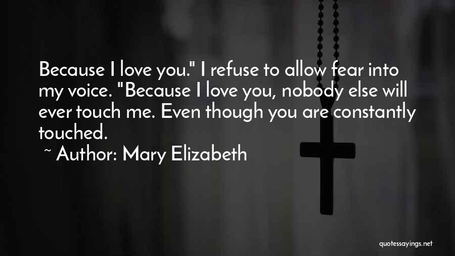 Allow Me To Love You Quotes By Mary Elizabeth