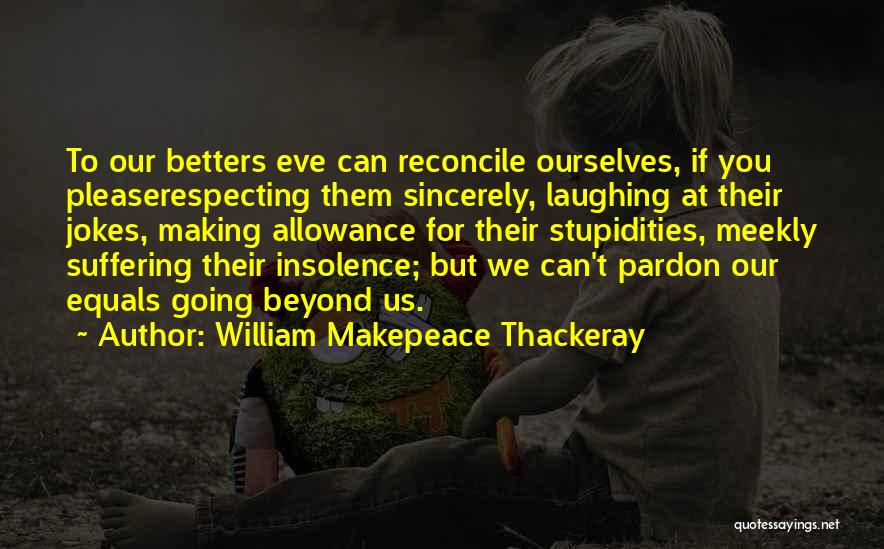 Allowance Quotes By William Makepeace Thackeray