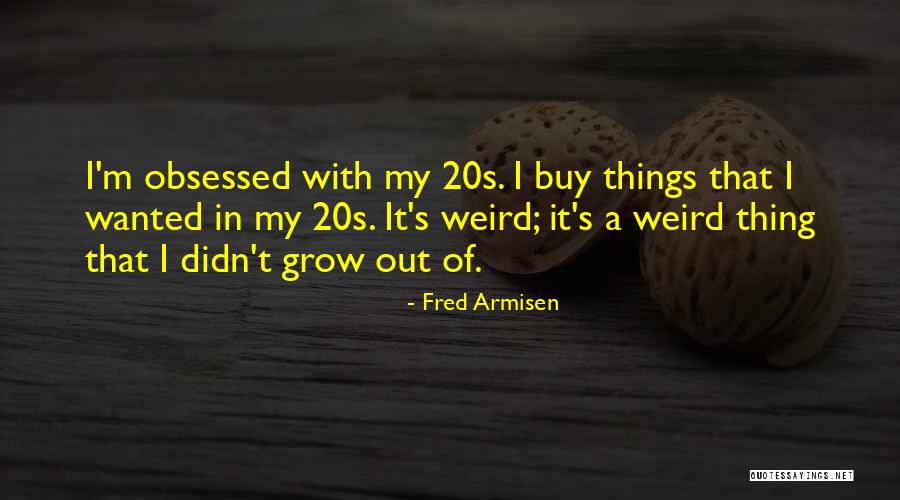 Allowaysrodshop Quotes By Fred Armisen Allowaysrodshop Quotes By Fred Armisen