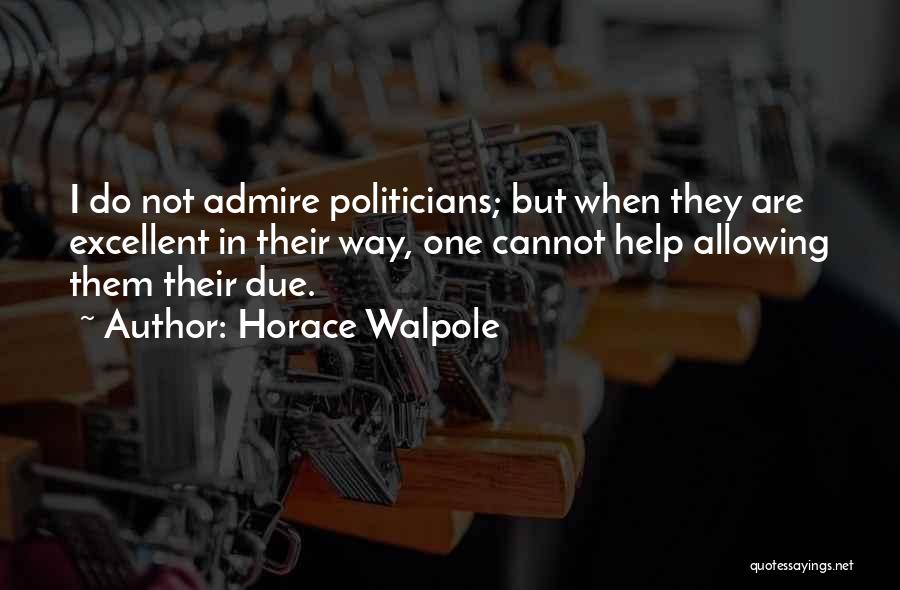 Allowing Others To Help You Quotes By Horace Walpole