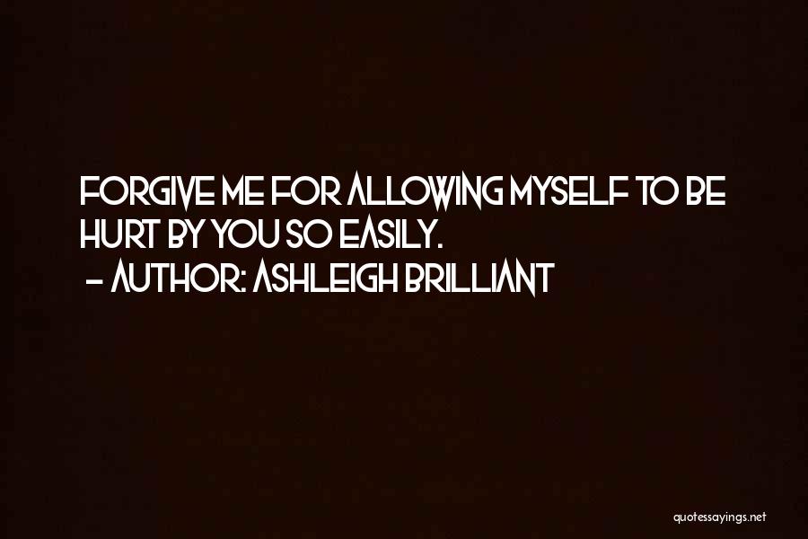 Allowing Someone To Hurt You Quotes By Ashleigh Brilliant