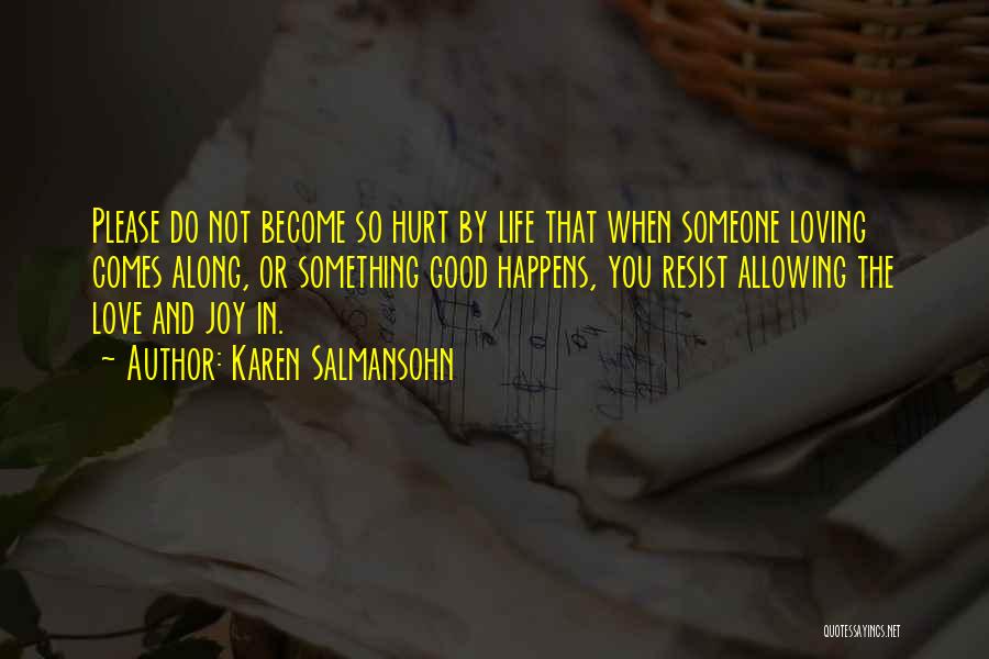 Allowing Someone To Hurt You Quotes By Karen Salmansohn