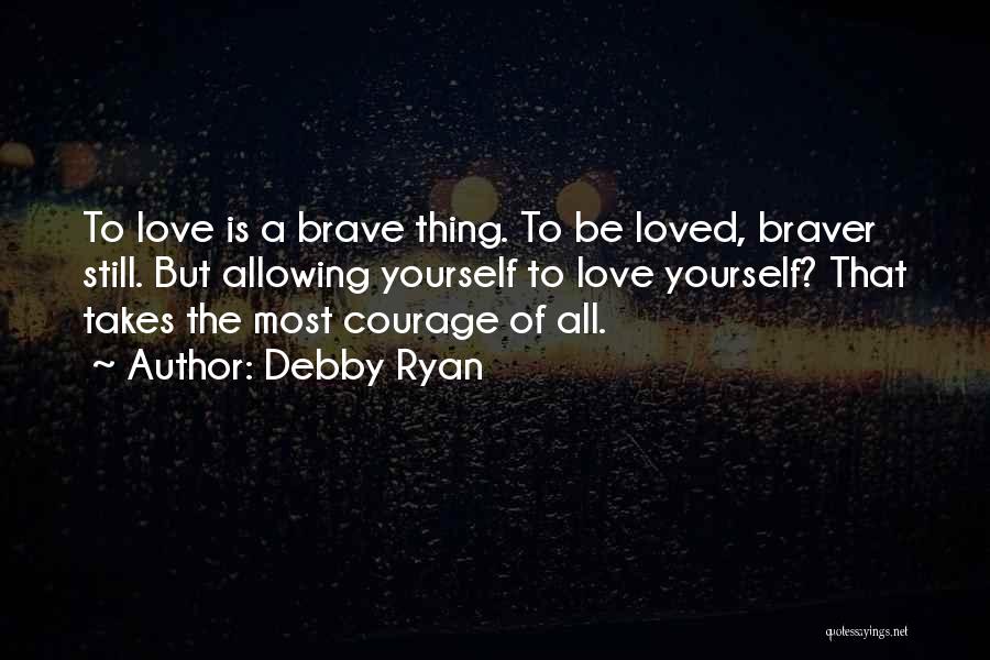 Allowing Yourself To Love Quotes By Debby Ryan