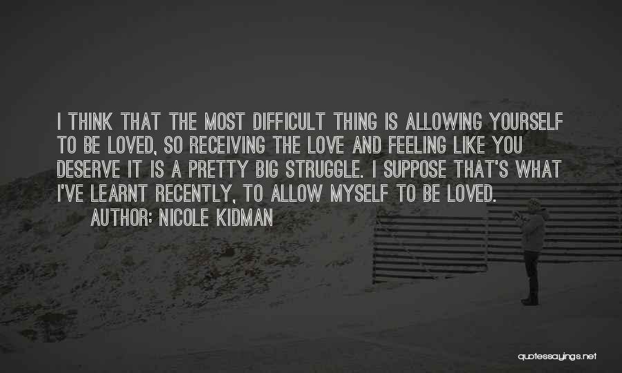 Allowing Yourself To Love Quotes By Nicole Kidman