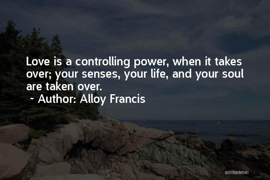 Alloy Francis Quotes 1118695