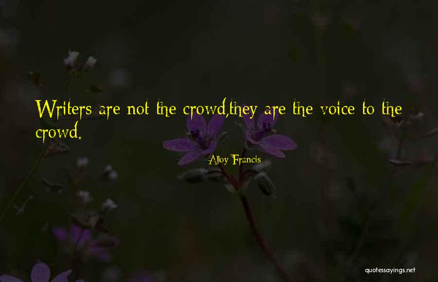 Alloy Quotes By Alloy Francis Alloy Quotes By Alloy Francis