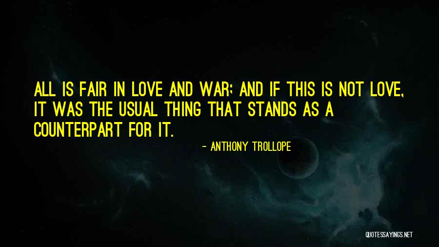 All's Fair In Love And War Quotes By Anthony Trollope