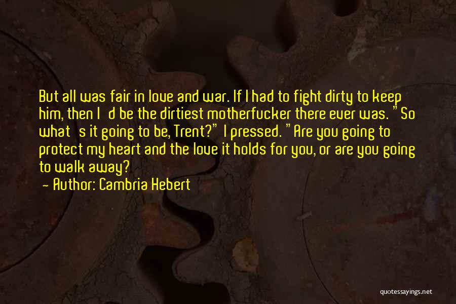 All's Fair In Love And War Quotes By Cambria Hebert
