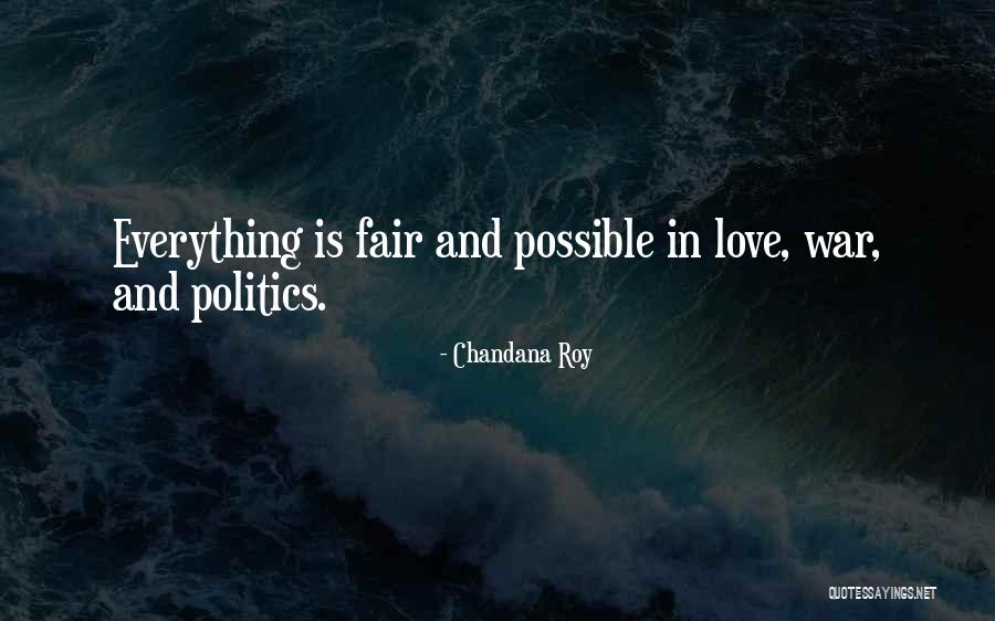 All's Fair In Love And War Quotes By Chandana Roy