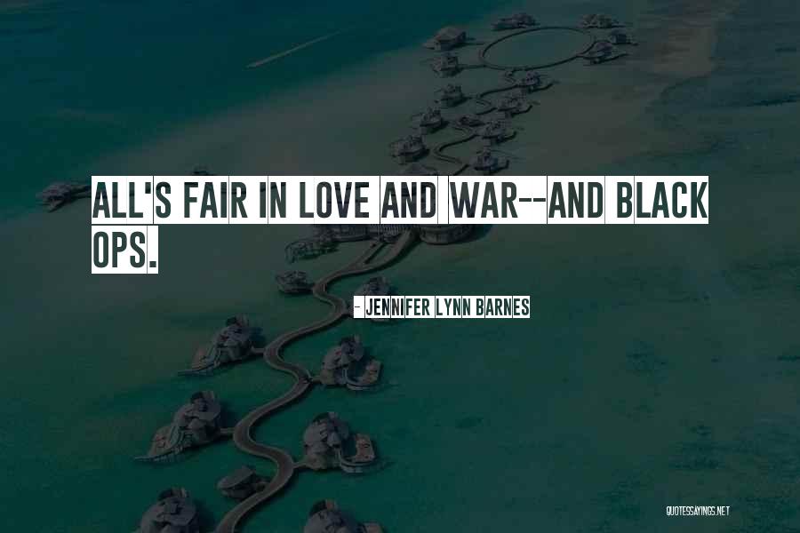 All's Fair In Love And War Quotes By Jennifer Lynn Barnes