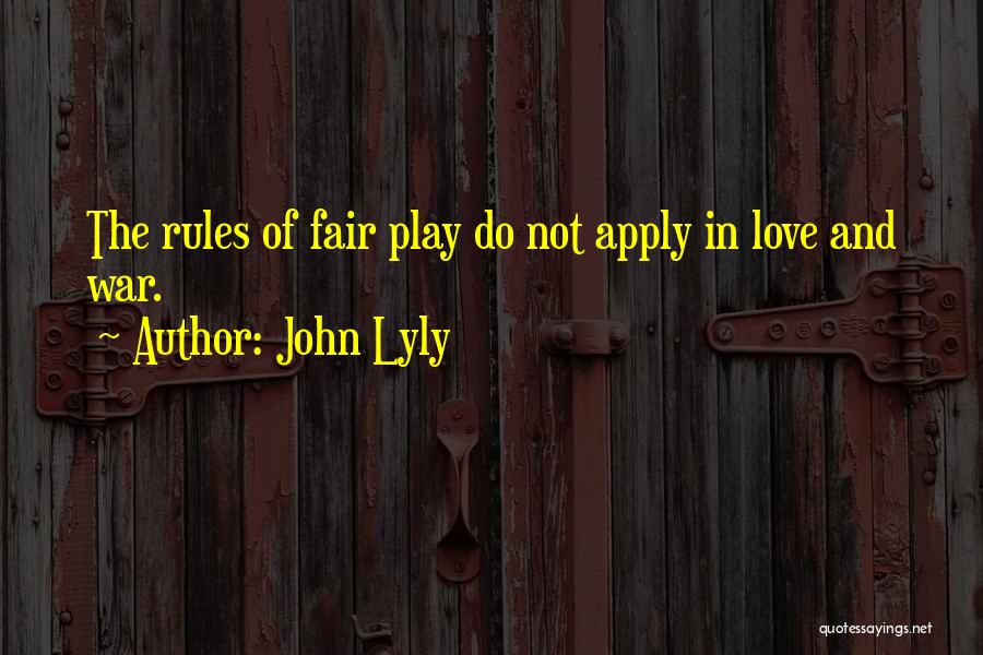 All's Fair In Love And War Quotes By John Lyly