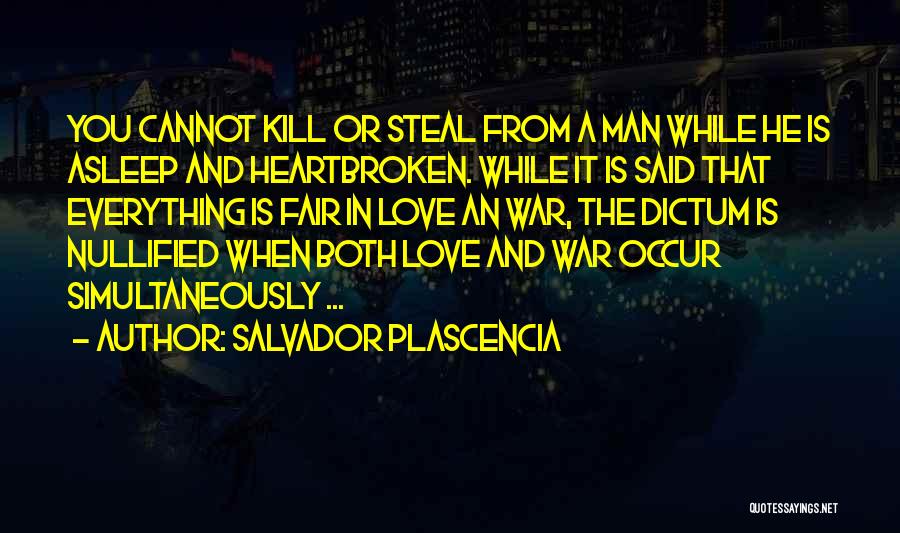 All's Fair In Love And War Quotes By Salvador Plascencia