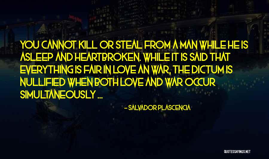 All's Fair In Love And War Quotes By Salvador Plascencia