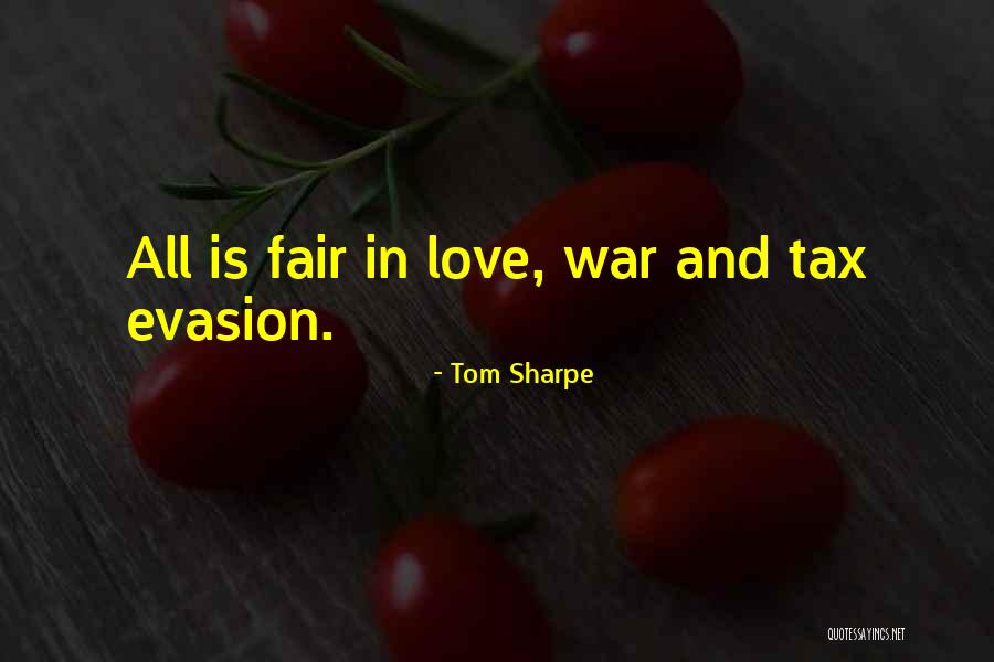 All's Fair In Love And War Quotes By Tom Sharpe